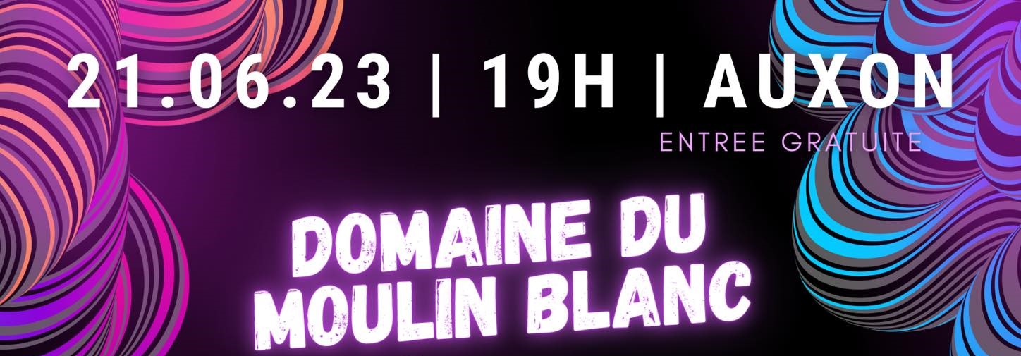 CE SAMEDI, FÊTE DE LA MUSIQUE AU DOMAINE DU MOULIN BLANC !